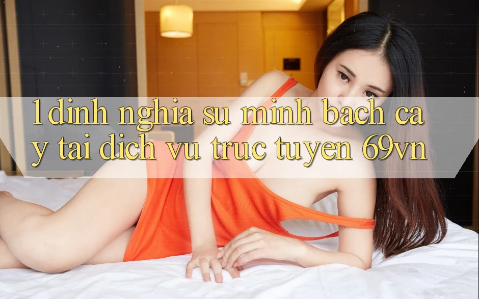 1. Định Nghĩa Sự “Minh bạch cậy” Tại Dịch vụ trực tuyến 69vn