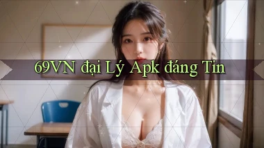 69vn  đại lý apk đáng tin