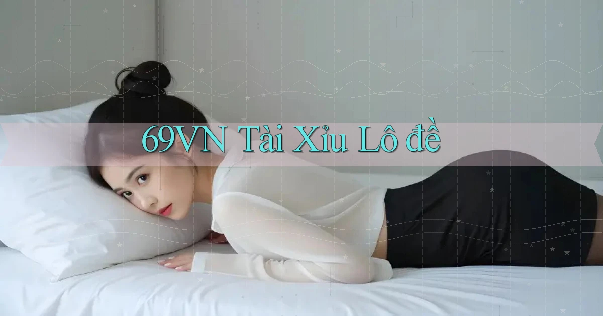 69vn  tài xỉu lô đề