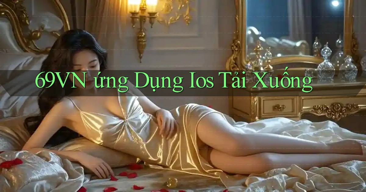 69vn  ứng dụng ios tải xuống