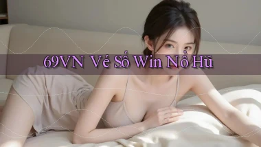 69vn  vé số win nổ hũ