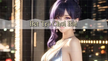 bet Trò chơi bài