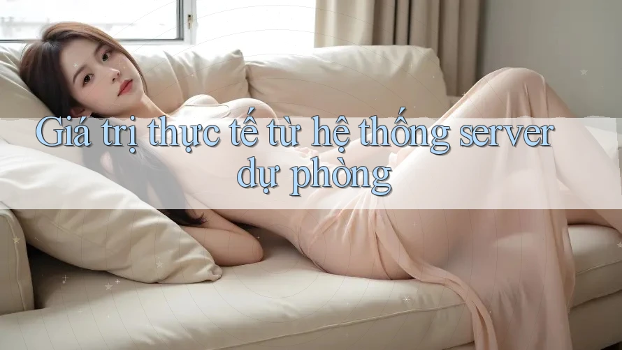 Giá trị thực tế từ hệ thống server dự phòng Giá trị thực tế từ hệ thống server dự phòng