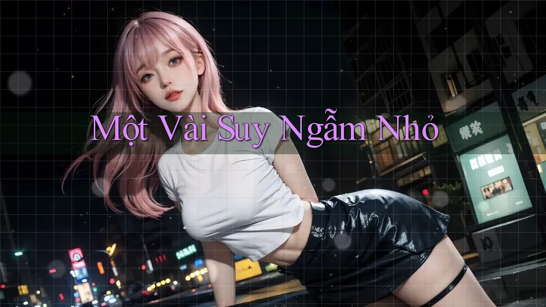 Một Vài Suy Ngẫm Nhỏ Một Vài Suy Ngẫm Nhỏ