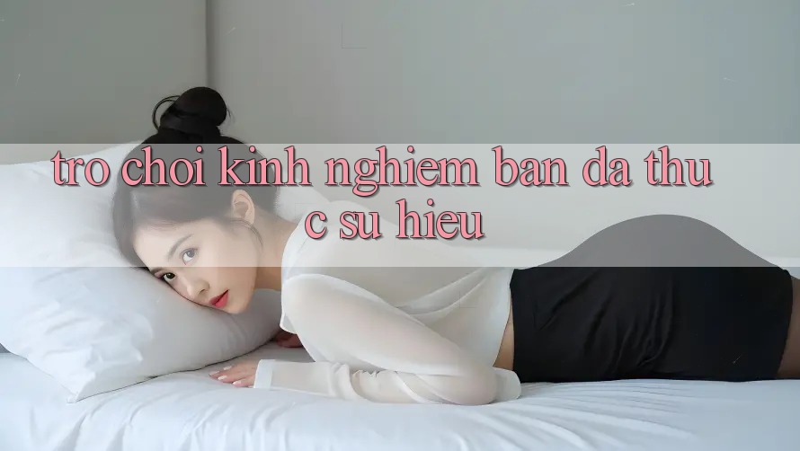 “Trò Chơi Kinh Nghiệm” – Bạn Đã Thực Sự Hiểu?